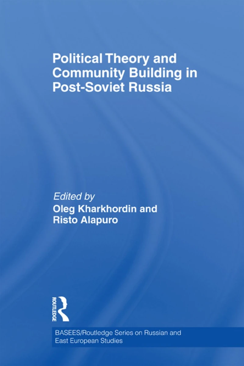 Political Theory and Community Building Post-Soviet Russia