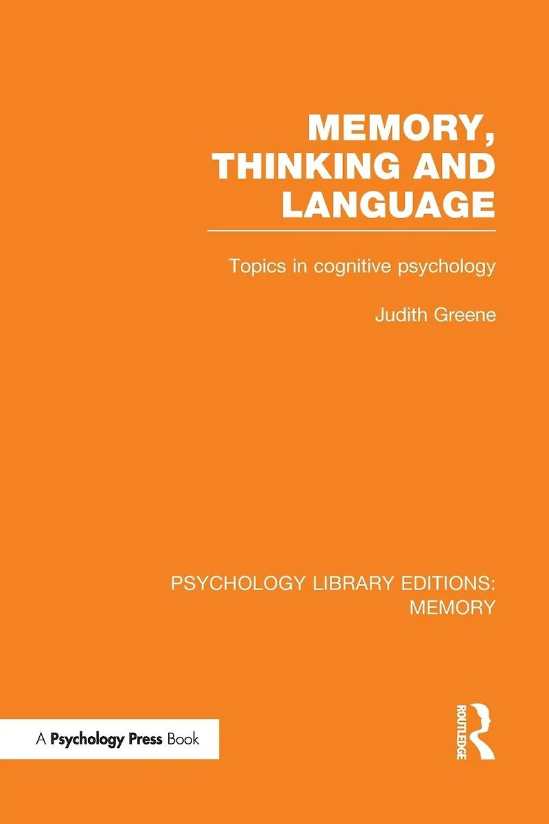 Memory, Thinking and Language (PLE: Memory): Topics Cognitive Psychology