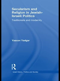 Secularism and Religion Jewish-Israeli Politics: Traditionists Modernity
