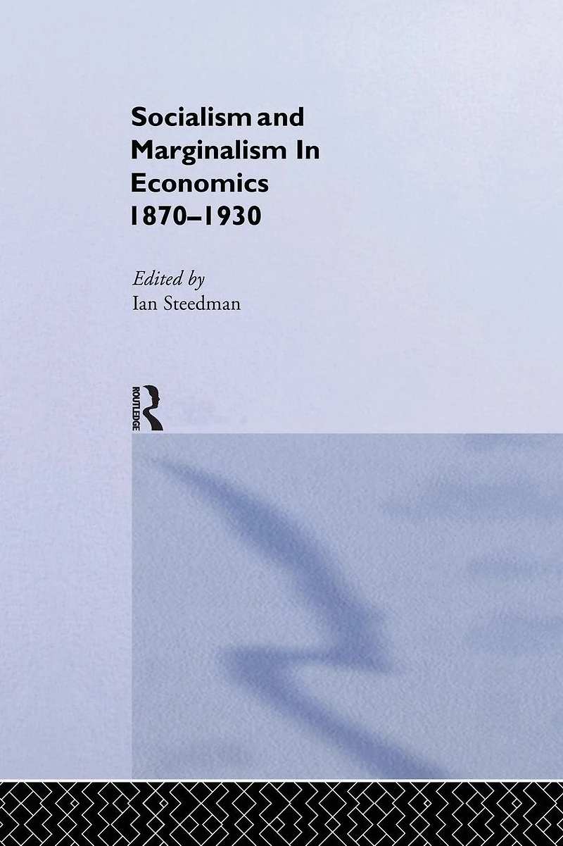 Socialism & Marginalism Economics 1870 - 1930