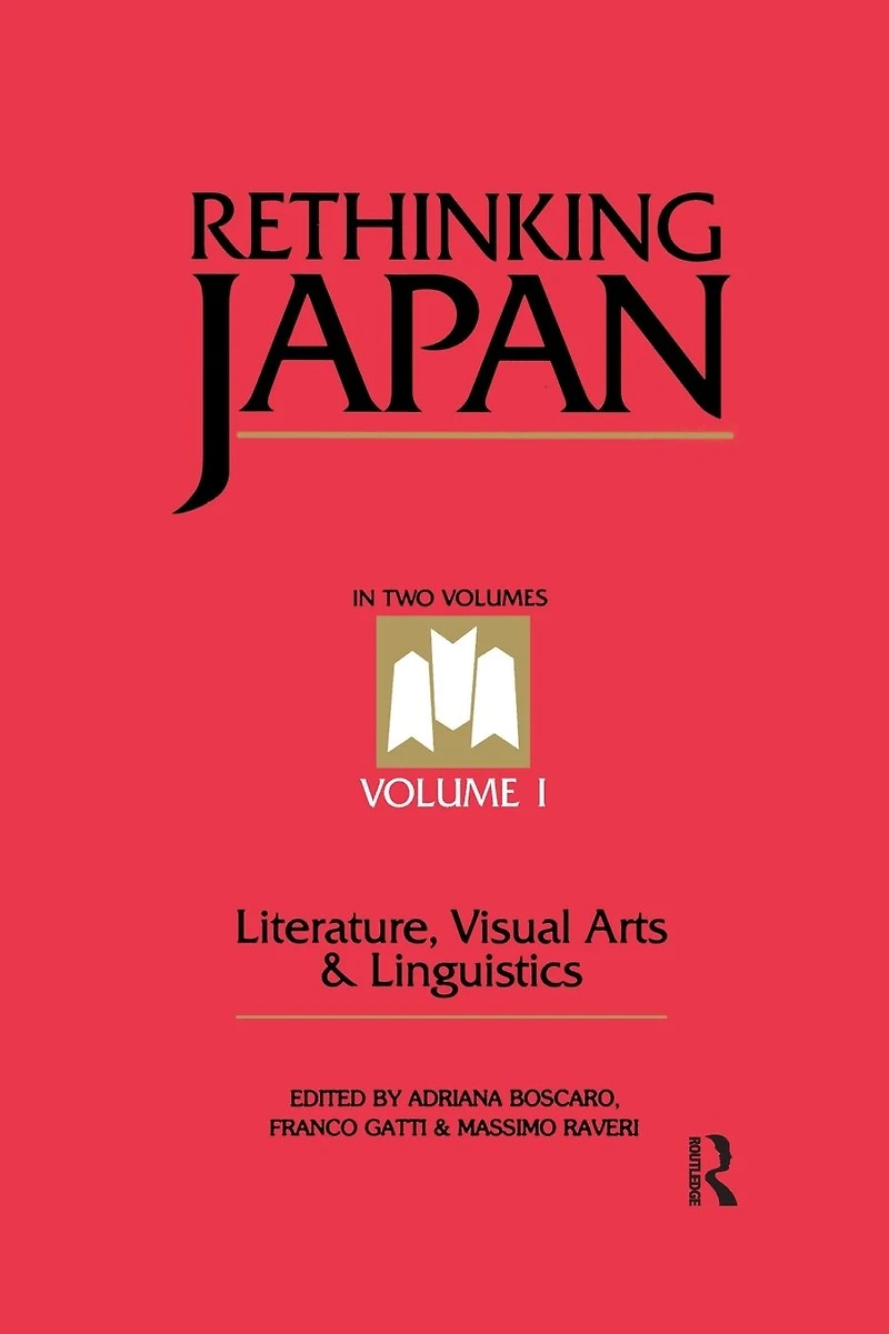 Rethinking Japan Vol 1.: Literature, Visual Arts & Linguistics