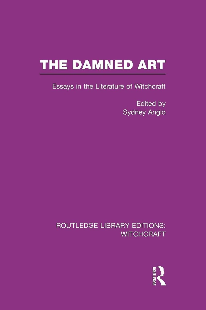 the Damned Art (RLE Witchcraft): Essays Literature of Witchcraft