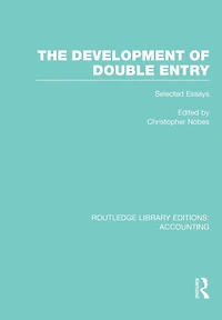 The Development of Double Entry (RLE Accounting): Selected Essays
