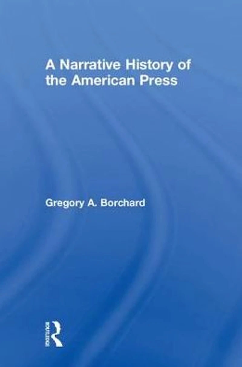 A Narrative History of the American Press