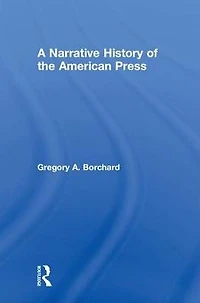 A Narrative History of the American Press