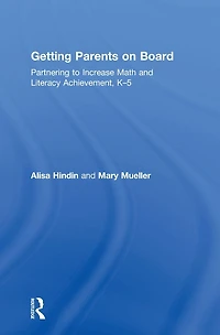 Getting Parents on Board: Partnering to Increase Math and Literacy Achievement, K-5