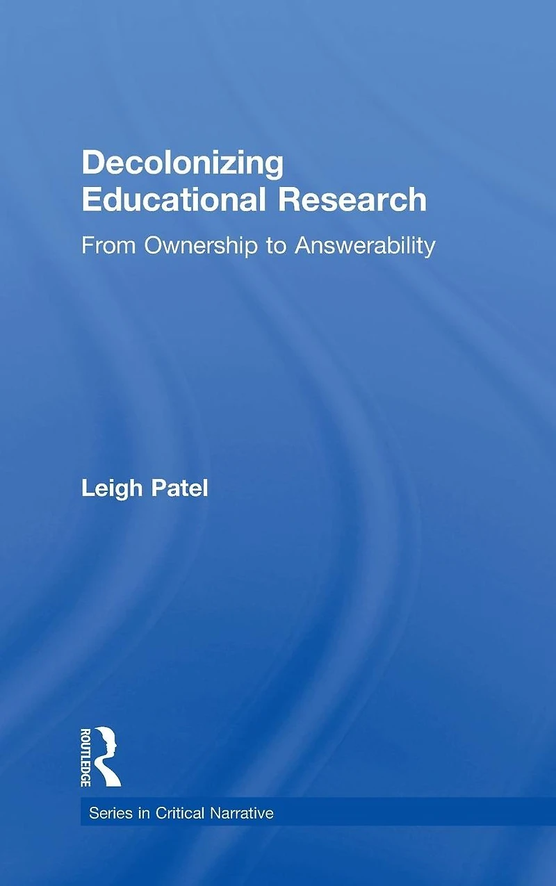 Decolonizing Educational Research: From Ownership to Answerability