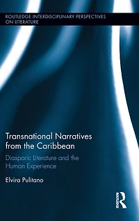 Transnational Narratives from the Caribbean: Diasporic Literature and Human Experience