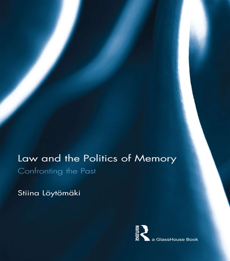 Law and the Politics of Memory: Confronting Past