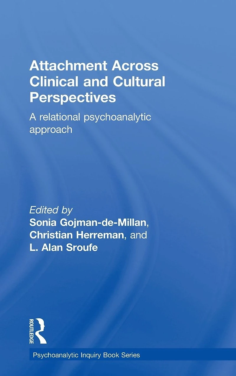 Attachment Across Clinical and Cultural Perspectives: A Relational Psychoanalytic Approach