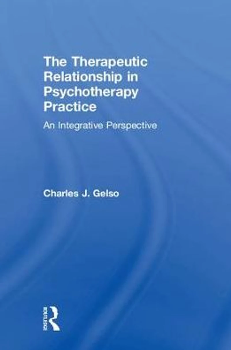 The Therapeutic Relationship Psychotherapy Practice: An Integrative Perspective