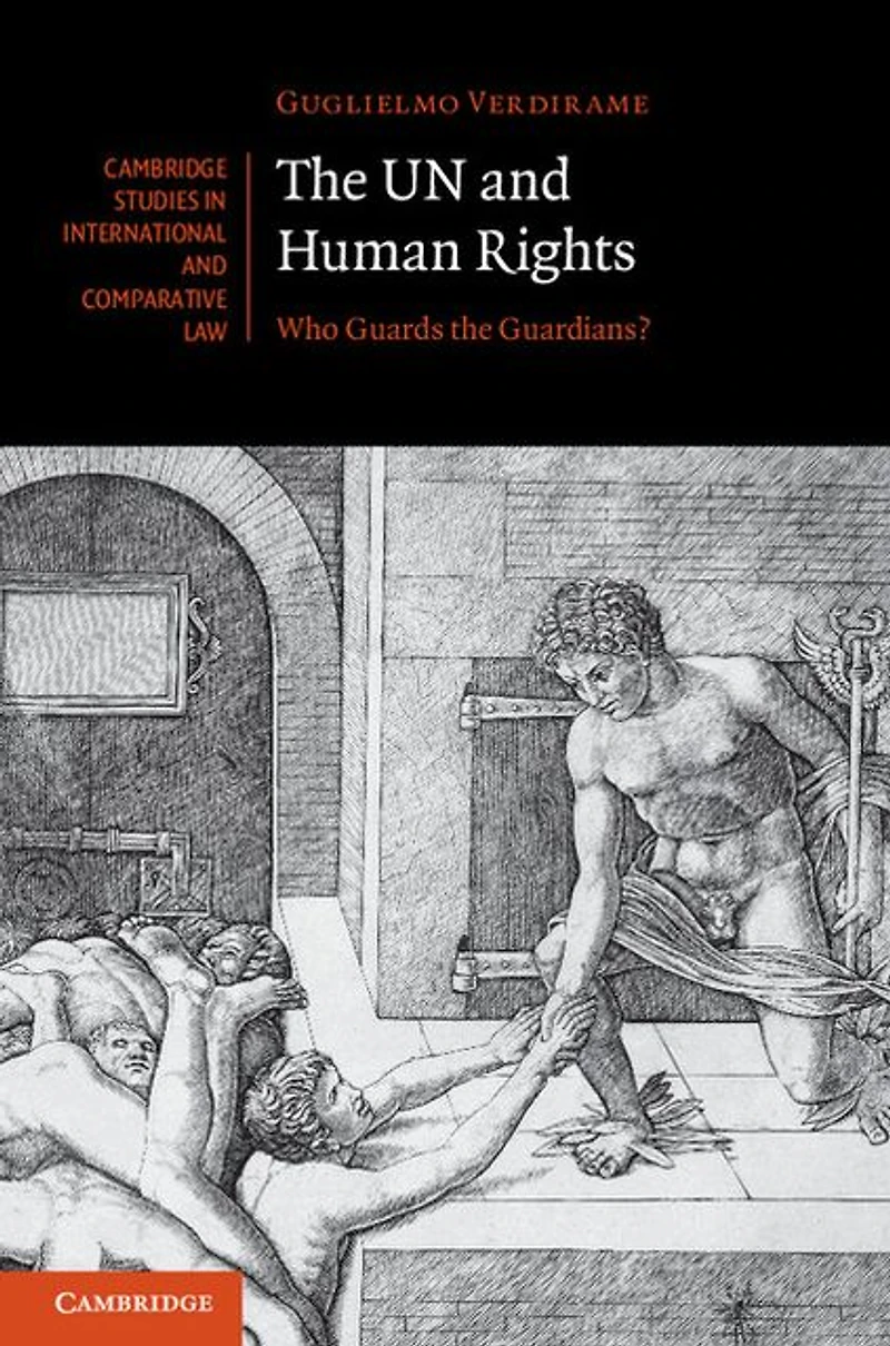 the UN and Human Rights: Who Guards Guardians?