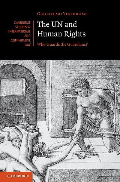 the UN and Human Rights: Who Guards Guardians?