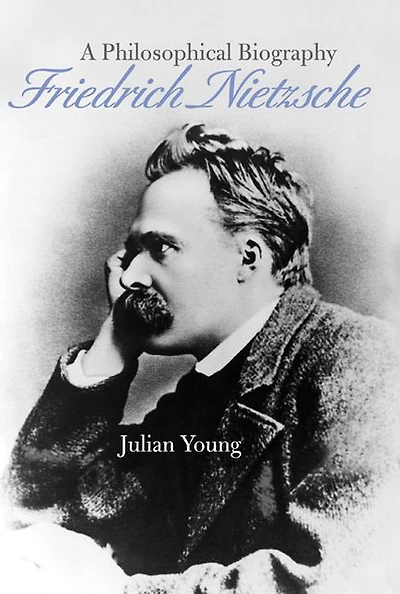 Friedrich Nietzsche: A Philosophical Biography
