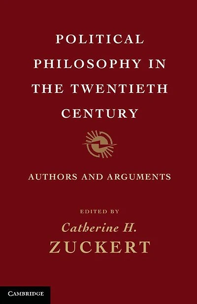 Political Philosophy the Twentieth Century: Authors and Arguments