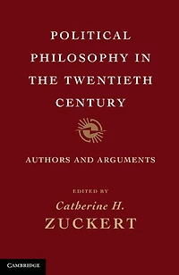 Political Philosophy the Twentieth Century: Authors and Arguments