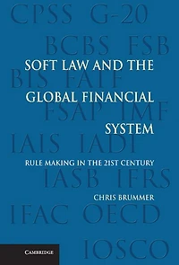 Soft Law and the Global Financial System: Rule Making 21st Century