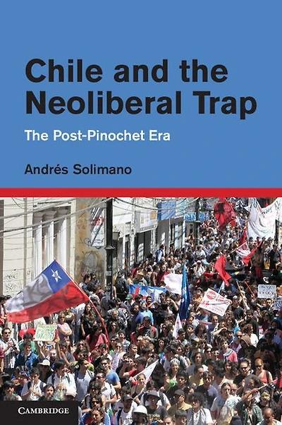 Chile and The Neoliberal Trap: Post-Pinochet Era