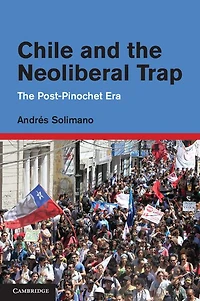 Chile and The Neoliberal Trap: Post-Pinochet Era