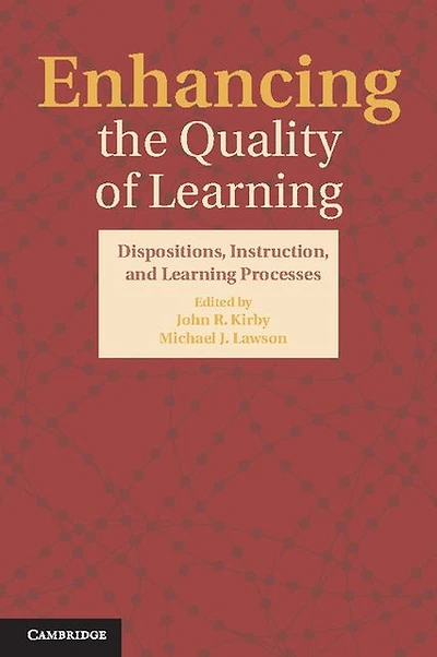 Enhancing the Quality of Learning: Dispositions, Instruction, and Learning Processes