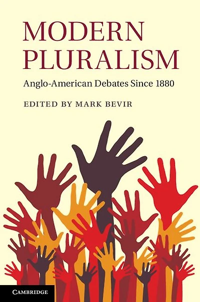 Modern Pluralism: Anglo-American Debates since 1880