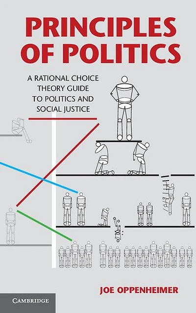 Principles of Politics: A Rational Choice Theory Guide to Politics and Social Justice