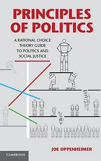 Principles of Politics: A Rational Choice Theory Guide to Politics and Social Justice