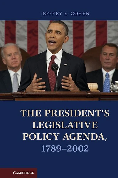 The President's Legislative Policy Agenda, 1789-2002