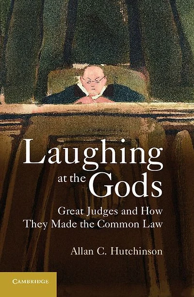 Laughing at the Gods: Great Judges and How They Made Common Law