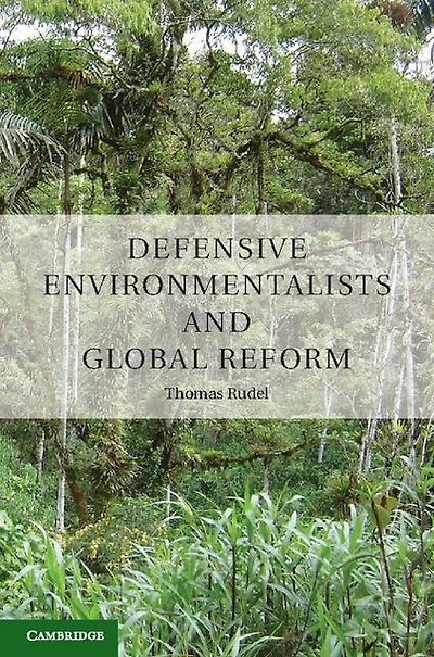 Defensive Environmentalists and the Dynamics of Global Reform