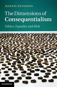 The Dimensions of Consequentialism: Ethics, Equality and Risk