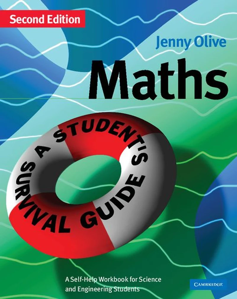 Maths: A Student's Survival Guide: Self-Help Workbook for Science and Engineering Students