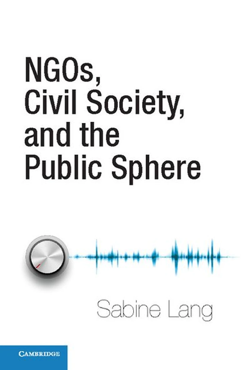 NGOs, Civil Society, and the Public Sphere
