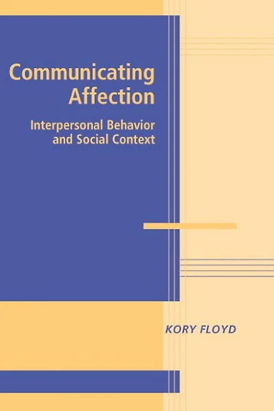 Communicating Affection: Interpersonal Behavior and Social Context