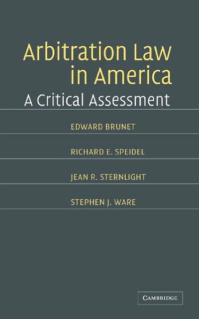 Arbitration Law America: A Critical Assessment