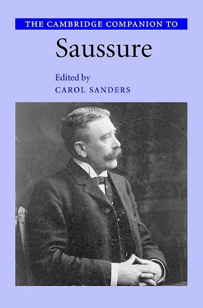The Cambridge Companion to Saussure