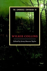 The Cambridge Companion to Wilkie Collins