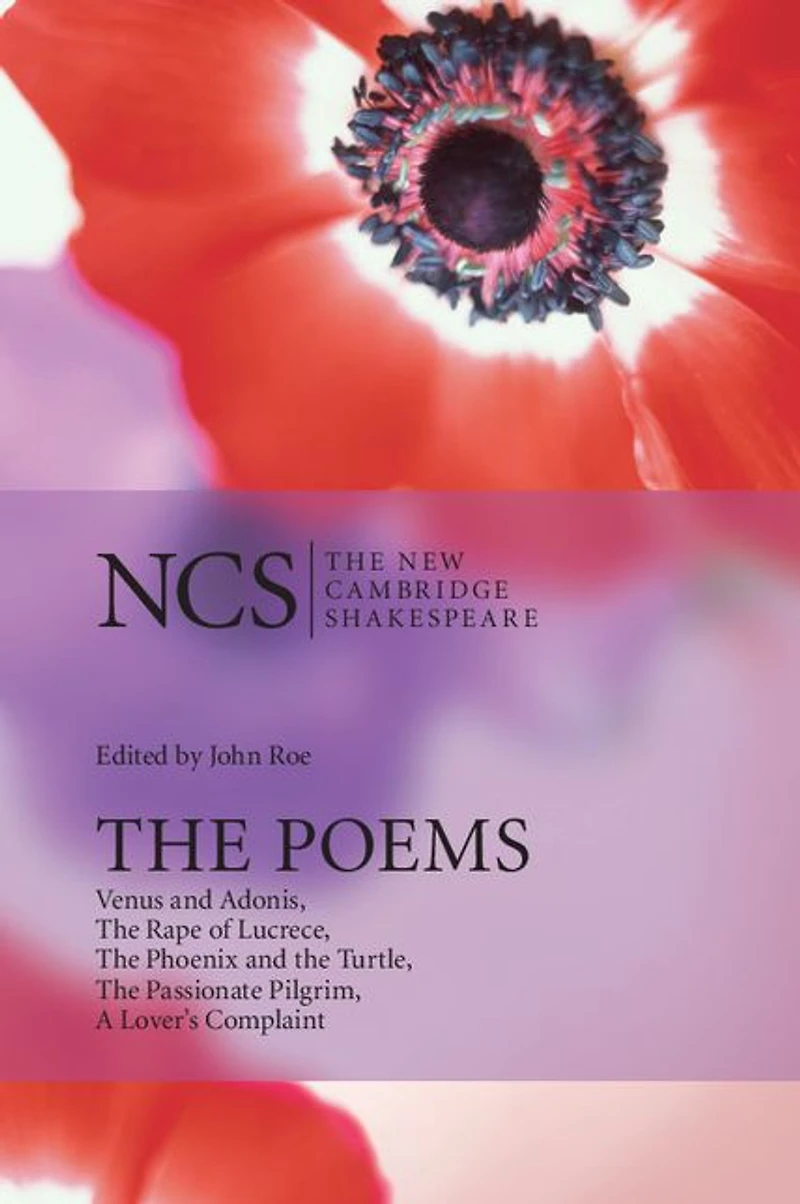 The Poems: Venus and Adonis, Rape of Lucrece, Phoenix Turtle, Passionate Pilgrim, A Lover's Complaint