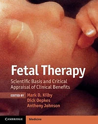 Fetal Therapy: Scientific Basis and Critical Appraisal of Clinical Benefits