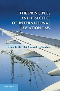 The Principles and Practice of International Aviation Law