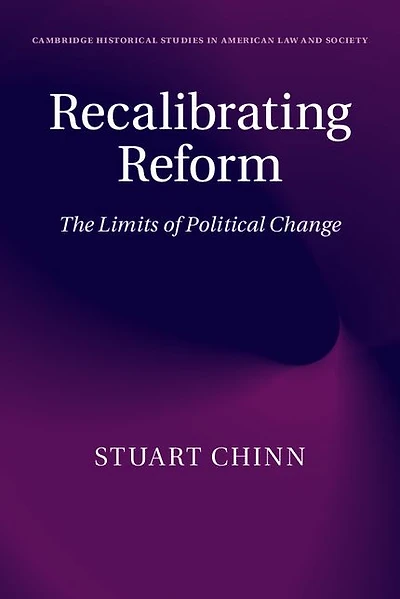 Recalibrating Reform: The Limits of Political Change