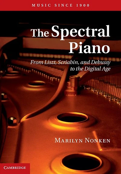the Spectral Piano: From Liszt, Scriabin, and Debussy to Digital Age