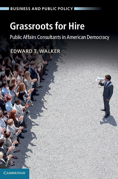 Grassroots for Hire: Public Affairs Consultants American Democracy