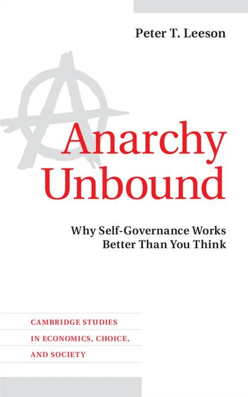 Anarchy Unbound: Why Self-Governance Works Better Than You Think