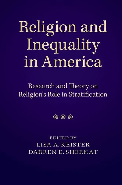 Religion and Inequality America: Research Theory on Religion's Role Stratification