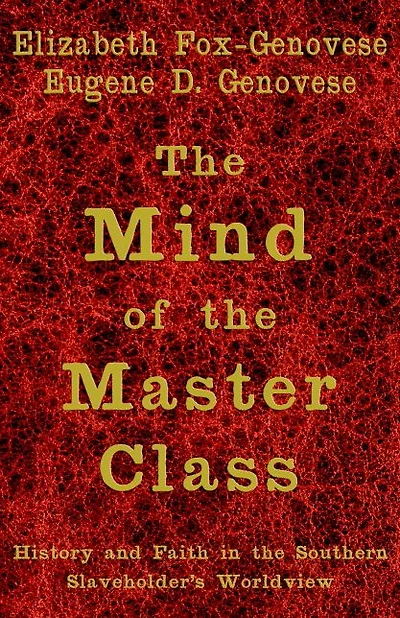 the Mind of Master Class: History and Faith Southern Slaveholders' Worldview