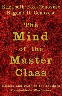 the Mind of Master Class: History and Faith Southern Slaveholders' Worldview