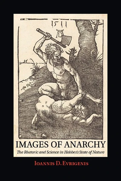 Images of Anarchy: The Rhetoric and Science Hobbes's State Nature