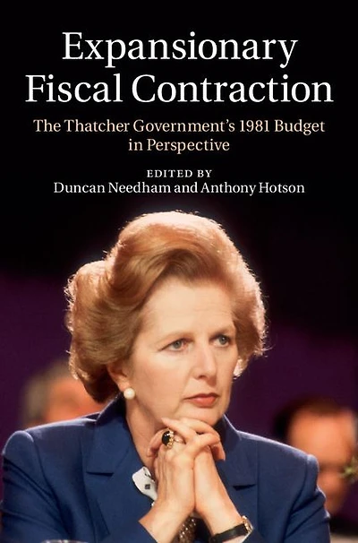 Expansionary Fiscal Contraction: The Thatcher Government's 1981 Budget Perspective