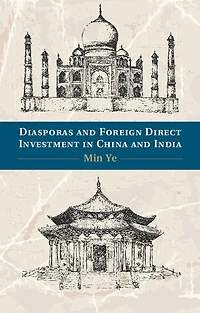 Diasporas and Foreign Direct Investment China India